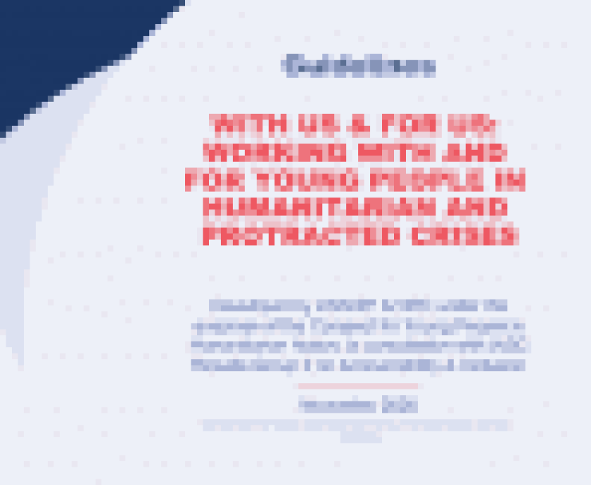 1556136-IASC2520Guidelines2520on2520Working2520with2520and2520for2520Young2520People2520in2520Humanitarian2520and2520Protracted2520Crises_0