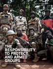 World: New research highlights the lack of comprehensive R2P strategy toward armed groups